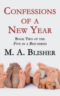 Confessions of a New Year (Five in a Bed #2) by M.A. Blisher