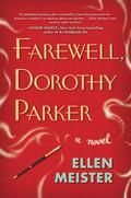 Farewell, Dorothy Parker (Dorothy Parker #1) by Ellen Meister