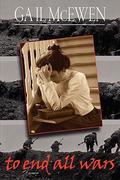 To End All Wars by Gail McEwen