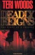 Deadly Reigns (Deadly Reigns #1) by Teri Woods