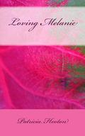 Loving Melanie (The Loving Trilogy #2) by Patricia Hooton