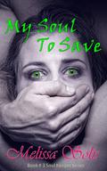 My Soul to Save (Soul Keeper #3) by Melissa Solis