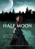 Half Moon (Time Traveler's Trilogy #1) by Paula Ottoni