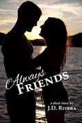 Always Friends (Always #1) by J.D. Rivera