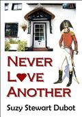 Never Love Another... by Suzy Stewart Dubot
