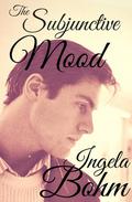 The Subjunctive Mood by Ingela Bohm