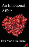 An Emotional Affair (Two Stories Series #2) by Eva Marie Paulliere