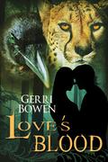 Love's Blood by Gerri Bowen