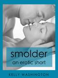 Smolder by Kelly Washington