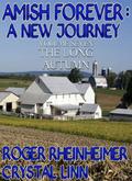 The Long Autumn (Amish Forever: A New Journey #7) by Roger Rheinheimer