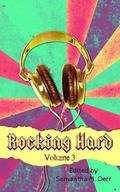 Rocking Hard Volume 3 (Rocking Hard #3) by James L. Craig