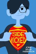 Sidekicked (Sidekicked #1) by John David Anderson