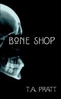 Bone Shop (Marla Mason .1) by Tim Pratt