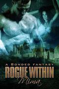 Rogue Within (Bonded Fantasy #9) by Mima