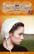 Hand Dyed Hearts (Amish Sommer Family Farm #2) by Rachel Bauer