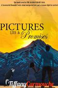 Pictures, Lies and Promises (The Alaskan Heart Saga #4) by Tiffany Carmouche