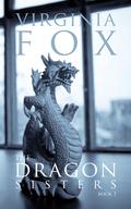 The Dragon Sisters (The Dragon Sisters #1) by Virginia Fox