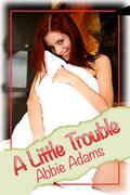 A Little Trouble (Daddy Training #2) by Abbie Adams