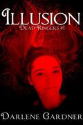 Illusion (Dead Ringers #1) by Darlene Gardner