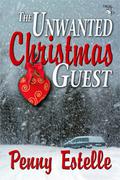 The Unwanted Christmas Guest by Penny Estelle