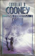Snow (Losing Christina #2) by Caroline B. Cooney