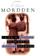 I've a Feeling We're Not in Kansas Anymore (The Buddies Cycle #1) by Ethan Mordden