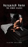 Deceased Dora (The Demon Diaries #2) by Claire Chilton