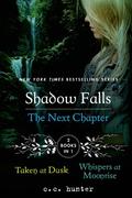 Shadow Falls: The Next Chapter: Taken at Dusk and Whispers at Moonrise by C.C. Hunter