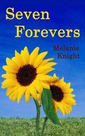 Seven Forevers by Melanie Knight