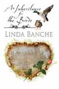 An Inheritance for the Birds by Linda Banche