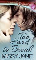 Too Hard to Break (Love Beyond Barriers #3) by Missy Jane