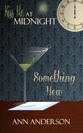 Something New (Kiss Me at Midnight) by Ann Anderson
