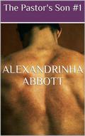The Pastor's Son #1  (Erotic Romance) by Alexandrinha Abbott