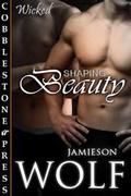 Shaping Beauty by Jamieson Wolf