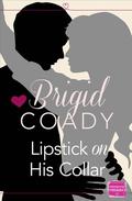 Lipstick on His Collar (The Kiss Collection #3) by Brigid Coady