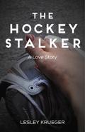 The Hockey Stalker by Lesley Krueger