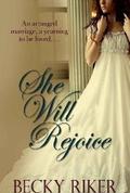 She Will Rejoice (Regarding the Gentry #2) by Becky Riker