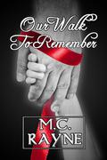 Our Walk to Remember (Fall Fires, #3) by M.C. Rayne