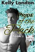 Pride Of The Pack (book #2) by Kelly London