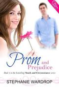 Prom and Prejudice (Snark and Circumstance #4) by Stephanie Wardrop