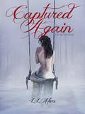Captured Again (Let Me Go #2) by L.L. Akers