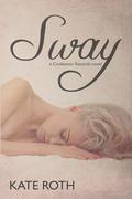 Sway (Confession Records #2) by Kate Roth