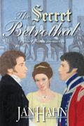 The Secret Betrothal: A Pride and Prejudice Alternate Path by Debbie Styne