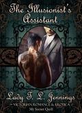 The Illusionist's Assistant ~A Gay Victorian Romance and Erotic novelette collection. Vol. II. (Forbidden Feelings #1) by Lady T.L. Jennings