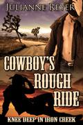 Cowboy's Rough Ride: Knee Deep in Iron Creek by Julianne Reyer