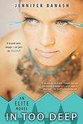 In Too Deep (The Elite #2) by Jennifer Banash