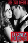 Running from the Billionaire (His Only Desire #2) by Lucinda DuBois