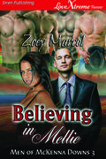 Believing in Mellie (Men of McKenna Downs, #3) by Zoey Marcel