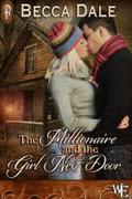 The Millionaire and the Girl Next Door by Becca Dale