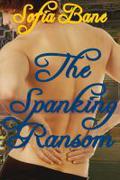 The Spanking Ransom by Sofia Bane